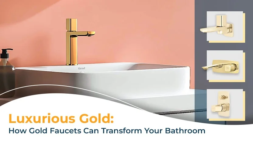 Luxurious Gold: How Gold Finish Faucets Can Transform Your Bathroom