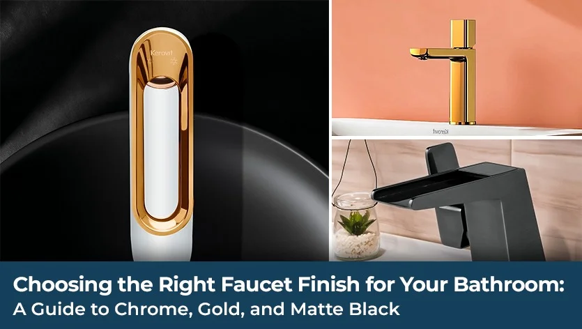Choosing the Right Faucet Finish for Your Bathroom – A Guide to Chrome, Gold, and Matte Black