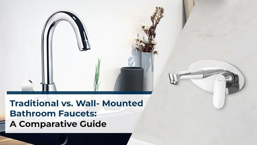 Traditional vs. Wall-Mounted Bathroom Faucets: A Comparative Guide