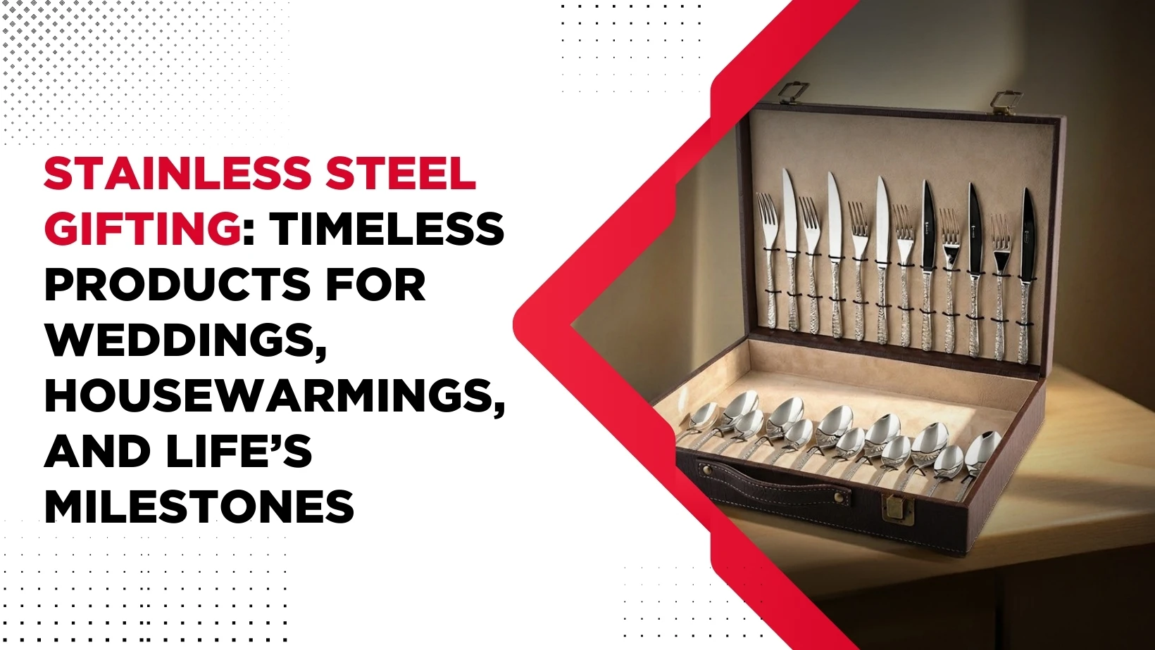 Stainless Steel Gifting: Timeless Products for Weddings, Housewarmings, and Life’s Milestones